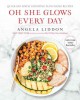 Go to record Oh she glows every day : quick and simply satisfying plant...