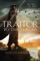 Go to record Traitor to the throne : a rebel of the sands novel