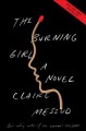 Go to record The burning girl : a novel