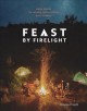 Go to record Feast by firelight : simple recipes for camping, cabins, a...