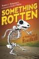 Go to record Something rotten : a fresh look at roadkill