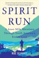 Go to record Spirit run : a 6,000-mile marathon through North America's...