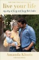 Go to record Live your life : my story of loving and losing Nick Cordero