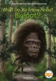 Go to record What do we know about bigfoot?