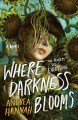 Go to record Where darkness blooms