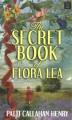 Go to record The secret book of Flora Lea : a novel