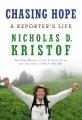 Go to record Chasing hope : a reporter's life