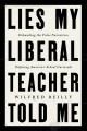 Go to record Lies my liberal teacher told me : debunking the false narr...