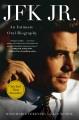 Go to record JFK Jr. : an intimate oral biography