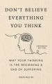 Go to record Don't believe everything you think : why your thinking is ...