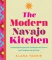Go to record The modern Navajo kitchen : homestyle recipes that celebra...