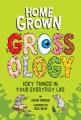 Go to record Homegrown grossology : icky things in your everyday life