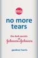 Go to record No more tears : the secret history of Johnson & Johnson