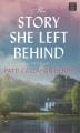 Go to record The story she left behind : a novel