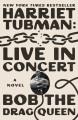 Go to record Harriet Tubman: live in concert : a novel