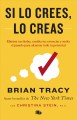 Go to record Si lo crees, lo creas : elimina tus dudas, cambia tus cree...