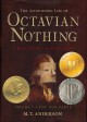 Go to record The astonishing life of Octavian Nothing : traitor to the ...